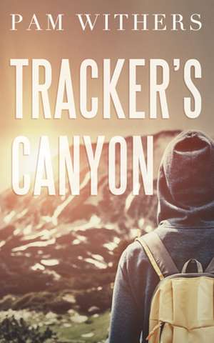 Tracker's Canyon de Pam Withers