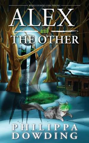 Alex and The Other de Philippa Dowding