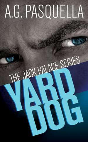 Yard Dog de A. G. Pasquella