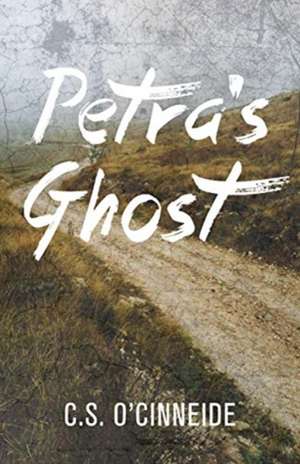 Petra's Ghost de C.S. O'Cinneide