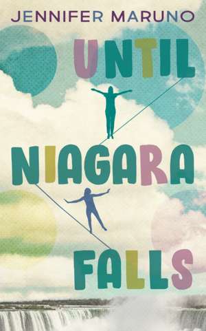 Until Niagara Falls de Jennifer Maruno
