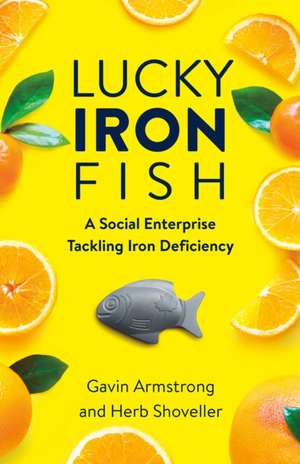 Lucky Iron Fish de Gavin Armstrong