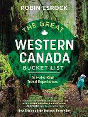 The Great Western Canada Bucket List de Robin Esrock