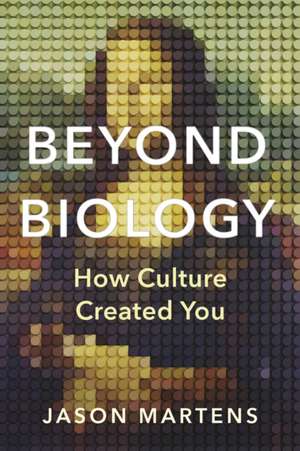 Beyond Biology de Jason Martens