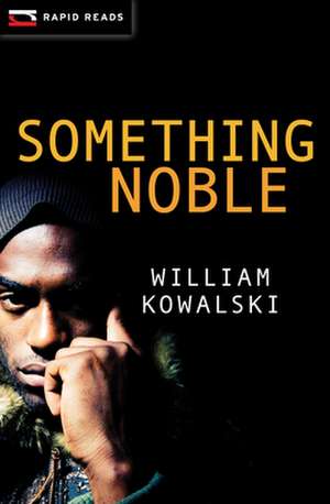 Something Noble de William Kowalski