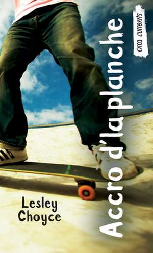 Accro D'La Planche de Lesley Choyce