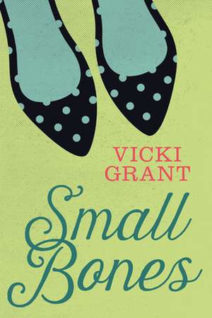 Small Bones de Vicki Grant