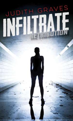 Infiltrate de Judith Graves