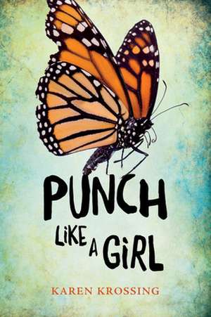 Punch Like a Girl de Karen Krossing