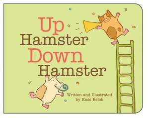 Up Hamster Down Hamster de Kass Reich