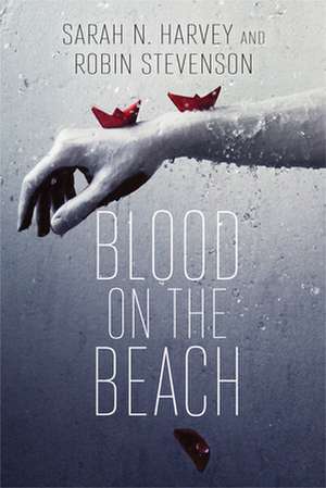 Blood on the Beach de Sarah N. Harvey