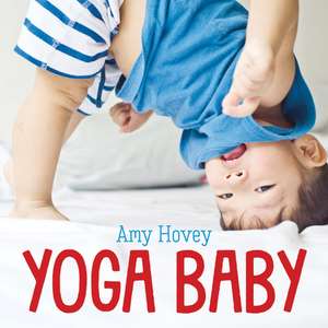 Yoga Baby de Amy Hovey