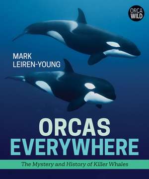 Orcas Everywhere de Mark Leiren-Young