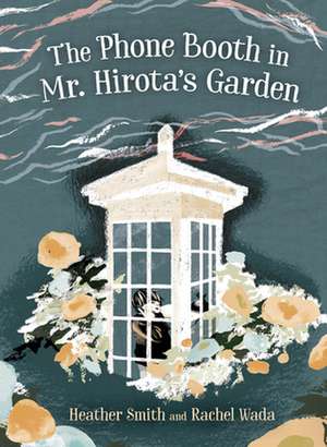 The Phone Booth in Mr. Hirota's Garden de Heather Smith