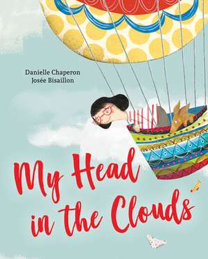 My Head in the Clouds de Danielle Chaperon