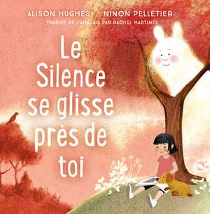 Le Silence Se Glisse Près de Toi de Alison Hughes