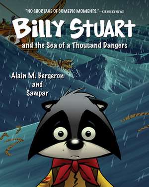 Billy Stuart and the Sea of a Thousand Dangers de Alain M Bergeron