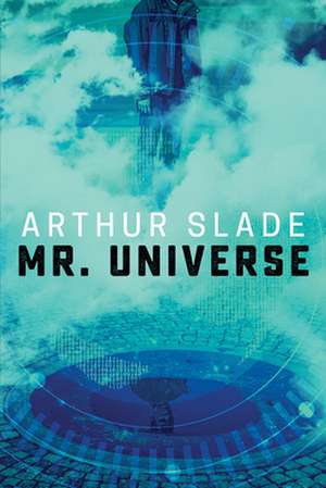 Mr. Universe de Arthur Slade