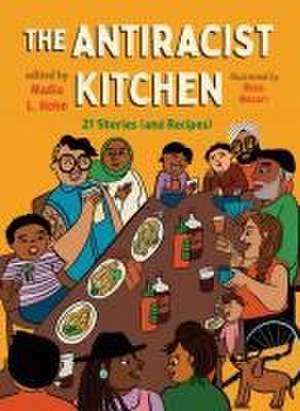 The Antiracist Kitchen de Nadia L Hohn