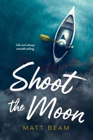 Shoot the Moon de Matt Beam