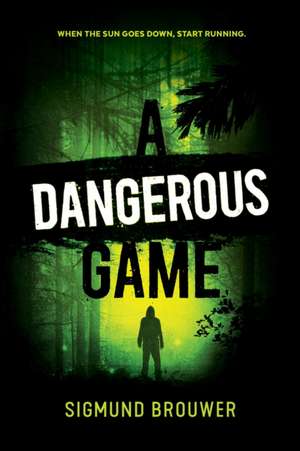 A Dangerous Game de Sigmund Brouwer