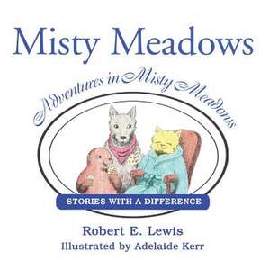 Adventures in Misty Meadows: Stories with a Difference de Robert Lewis