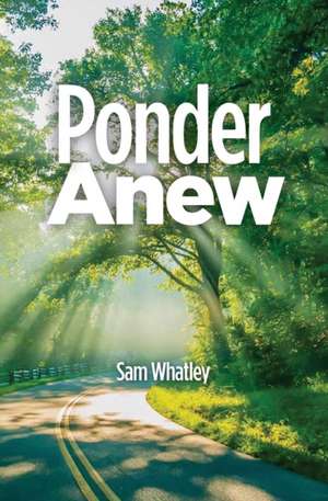 Ponder Anew de Sam Whatley