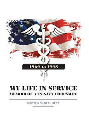 My Life in Service de Dean Serz