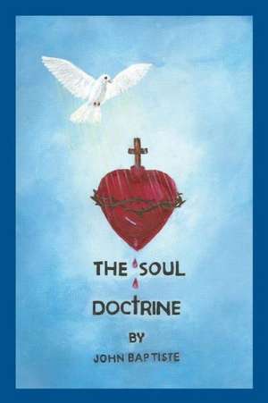 The Soul Doctrine de John Baptiste