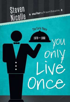 You Only Live Once de Steven Nicolle