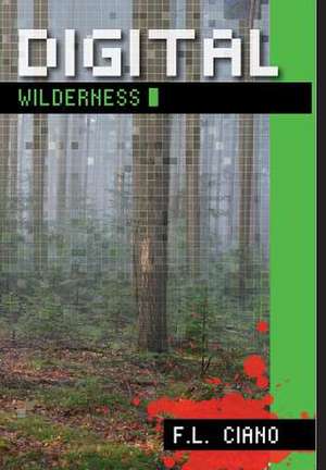 Digital Wilderness de F. L. Ciano