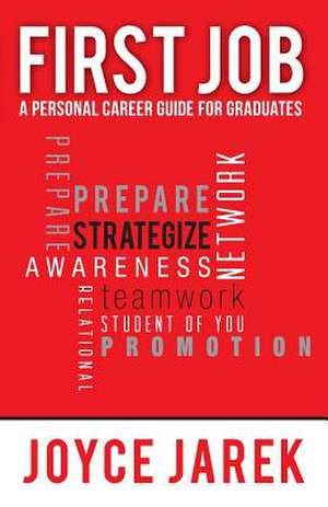 First Job - A Personal Career Guide for Graduates de Joyce Jarek