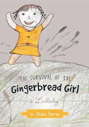 The Survival of the Gingerbread Girl de Illana Barran