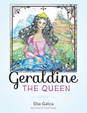 Geraldine the Queen de Elsa Galica