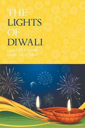 The Lights of Diwali de Carol M. Hansen