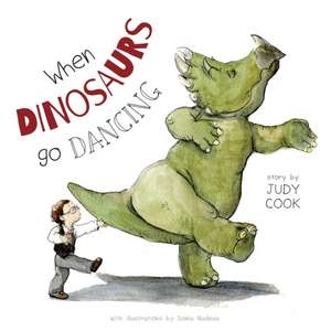 When Dinosaurs Go Dancing de Judy Cook