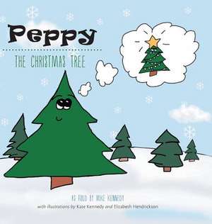 Peppy the Christmas Tree de Mike Kennedy