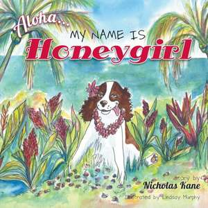 Aloha...My Name Is Honeygirl de Nicholas Kane