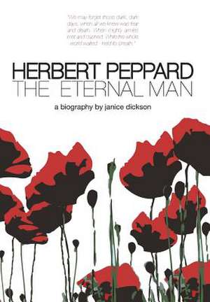 Herbert Peppard: The Eternal Man de Janice Dickson