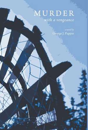 Murder with a Vengeance de George J. Pappas
