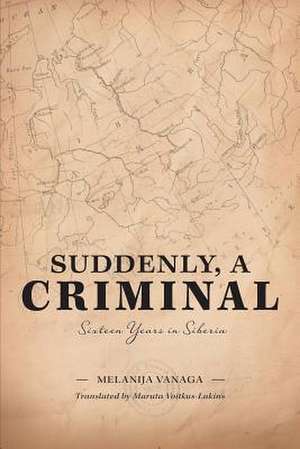 Suddenly, a Criminal de Melanija Vanaga