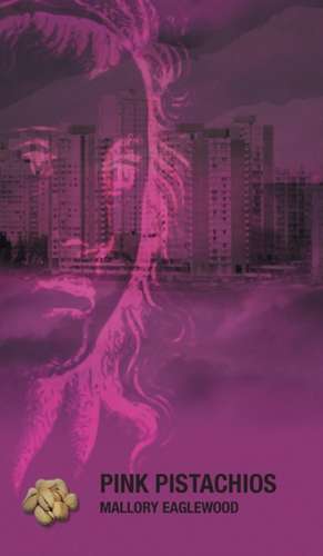 Pink Pistachios de Mallory Eaglewood