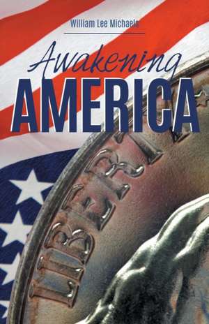 Awakening America de William Lee Michaels