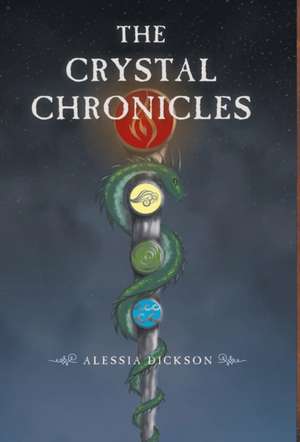 The Crystal Chronicles de Alessia Dickson