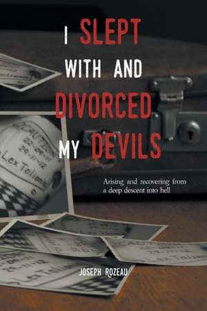 I Slept with and Divorced My Devils de Joseph Rozeau