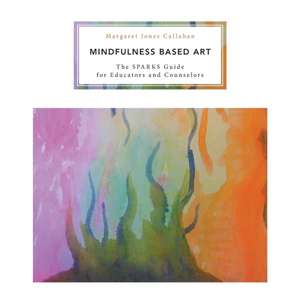 Mindfulness Based Art de Margaret Jones Callahan