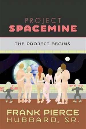 Project Spacemine de Frank Pierce Hubbard