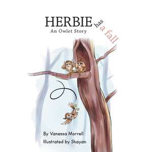 Herbie Has a Fall: An Owlet Story de Vanessa Morrell