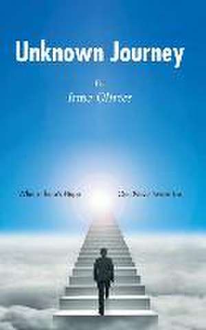 Unknown Journey: Where There's Hope, One Never Gives Up de Irma Olivier