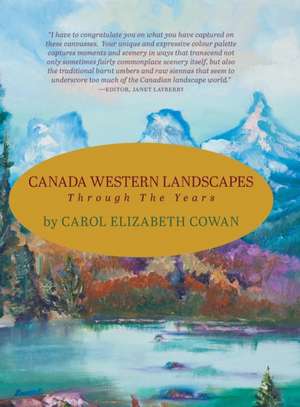 Canada Western Landscapes de Cowan, Carol Elizabeth